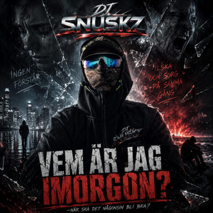 VEM ÄR JAG IMORGON? by Dj Snuskz