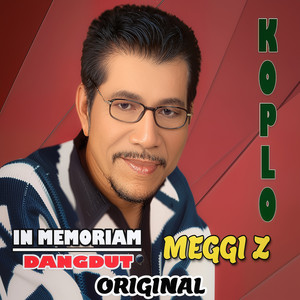 IN MEMORIAM DANGDUT KOPLO MEGGY Z