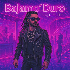 Bajamo Duro by DIOLTIZ
