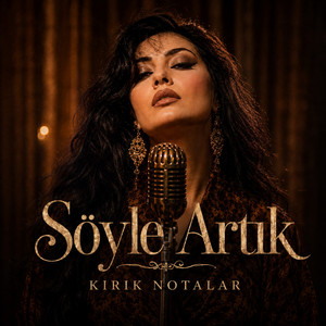 Söyle Artık by Kırık Notalar