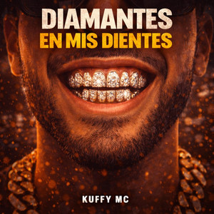 Diamantes en mis dientes by Kuffy mc
