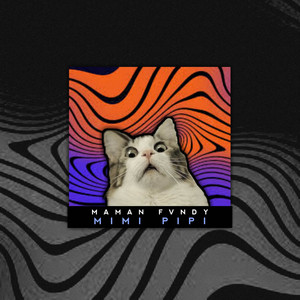 PIPI MIMI by Maman Fvndy