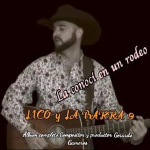 La conocí en un rodeo by Gerardo Gameros, Lico y la barra 9