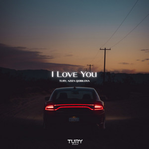 I Love You by Tury, Aziza Qobilova, ZIVZE
