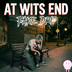 At Wits End by Fake Drip