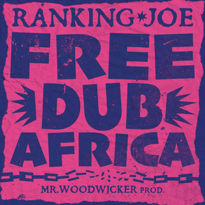 Free Dub Africa take3 by Mr. Woodwicker, Ranking Joe