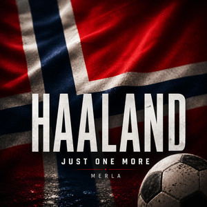 Haaland Just One More by Merla