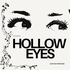 Hollow Eyes by Cactus Ponchos