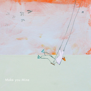 Make You Mine by The Whileaways