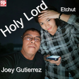 Holy Lord by Joey Gutierrez, Etchut