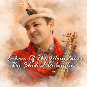 Echoes Of The Mountains By Shahid Akhtar Qalandar