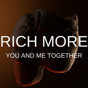 You And Me Together by RICH MORE