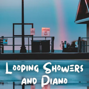 Looping Showers and Piano album