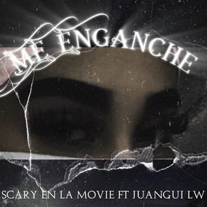 Me Enganche by Scary En La Movie, Juangui Lw, DREZ HARMONY