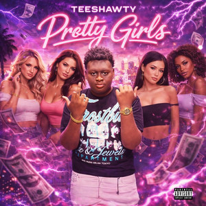 Pretty Girls by TEESHAWTY