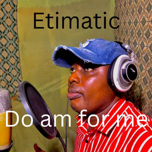 Do Am For Me by ETIMATIC