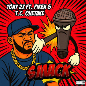 SMACK by Tony2x, Piken, T.C. OneTake