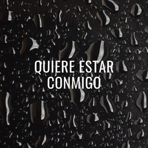 Lil Quil - Quiere Estar Conmigo