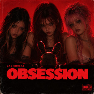 OBSESSION by LAS CHULAS