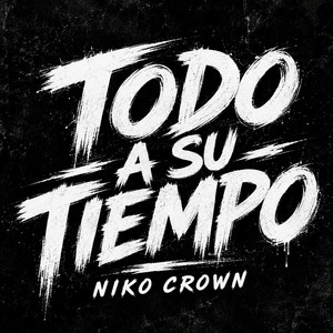 Todo a Su Tiempo by NIKO CROWN
