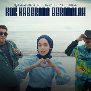 Kok Kaberang Beranglah by Iqbal Mahesa, Merlin Claudia, Cabiak