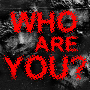 Who Are You?