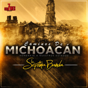 La Séptima Banda - Caminos de Michoacán