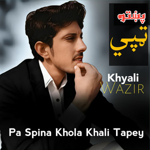 Khyali Wazir - Pa Spina khola Khailna Tapey