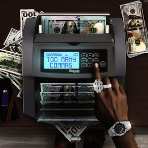 Dramadonthehookgod - Too Many Commas