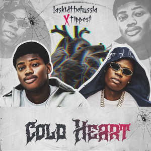 Cold Heart by Lastkidthehussla, Tippest
