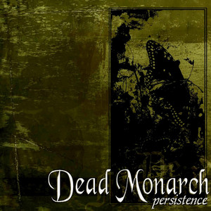 Persistence by Dead Monarch