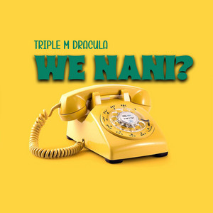 Triple M Dracula - We Nani?