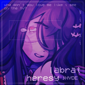 LABRAT HERESY by jHYDE