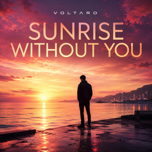 Sunrise Without You by Voltaro