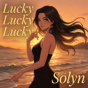 Lucky Lucky Lucky by Solyn