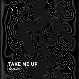 Take Me Up (Radio Edit) by Not3ri