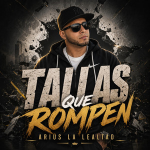 Tallas Que Rompen by ARIUS LA LEALTAD