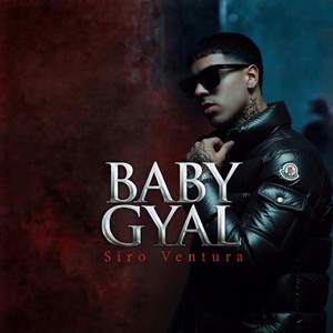 Baby Gyal by Meza Flexx, Siro Ventura