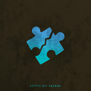 Happier Not Knowing by Dead Silent