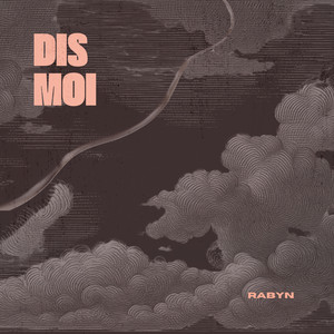 Dis moi by Rabyn
