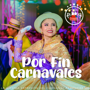 Cangallo Corazon - Por fin carnavales (feat. Daniela Cristina, Valerie Alessandra & Germán Chocos)