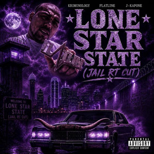 Lone Star State - Jail Rt Cut by Kriminology, Flatline, J Kapone