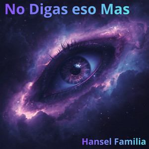 No Digas Eso Mas by Hansel familia