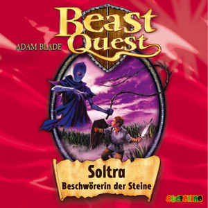Soltra, Beschwörerin der Steine - Beast Quest 9 Audiobook