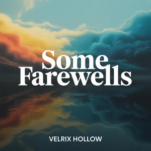 Some Farewells by Velrix Hollow