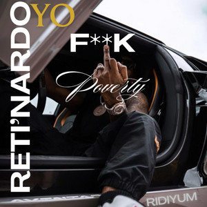 Yo F--K Poverty by Reti'Nardo