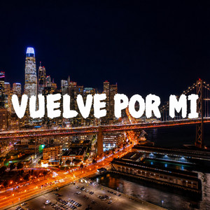 Vuelve Por Mi by Arwil
