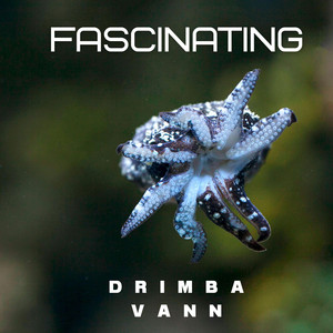 Fascinating by Drimba Vann