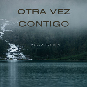 Otra Vez Contigo by Pulso Sonoro
