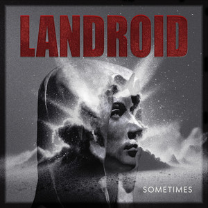Sometimes by Landroid